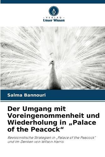 Der Umgang mit Voreingenommenheit und Wiederholung in ""Palace of the Peacock""