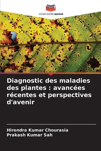 Diagnostic des maladies des plantes: avancées récentes et perspectives d'avenir