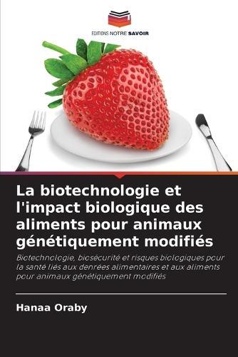 La biotechnologie et l'impact biologique des aliments pour animaux génétiquement modifiés