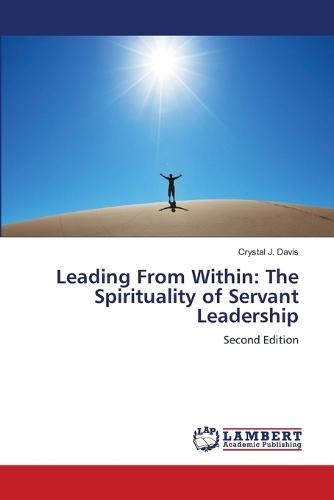 Leading From Within: The Spirituality of Servant Leadership