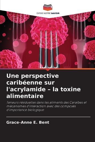 Une perspective caribéenne sur l'acrylamide - la toxine alimentaire
