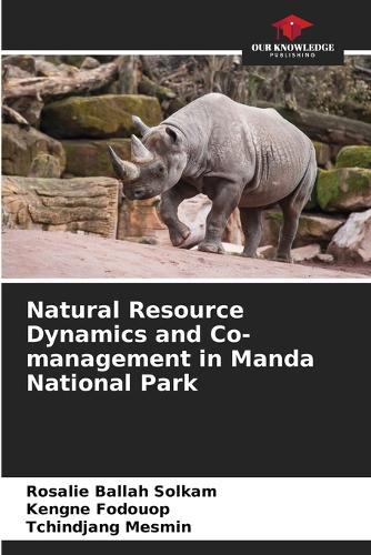 Natural Resource Dynamics and Co-management in Manda National Park