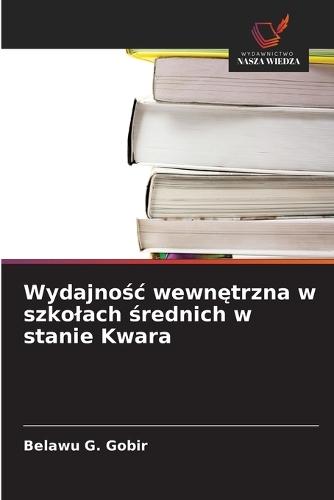 Wydajnośc wewnętrzna w szkolach średnich w stanie Kwara