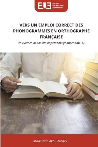 Vers Un Emploi Correct Des Phonogrammes En Orthographe Française