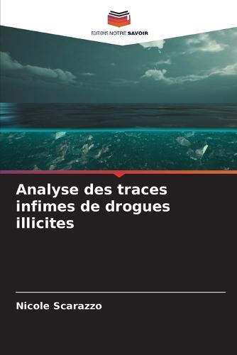 Analyse des traces infimes de drogues illicites
