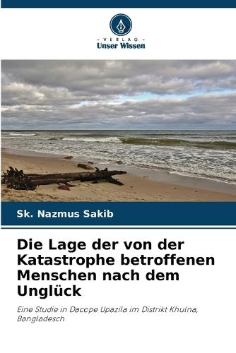 Die Lage der von der Katastrophe betroffenen Menschen nach dem Unglück