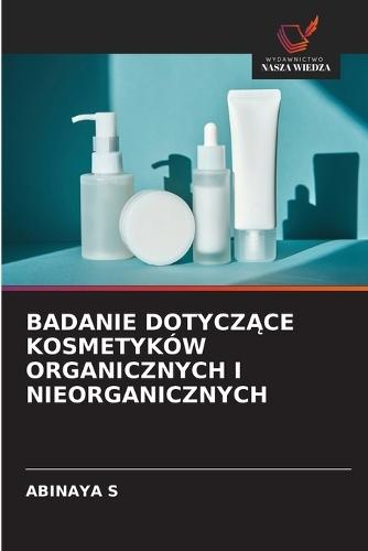 Badanie DotyczĄce Kosmetyków Organicznych I Nieorganicznych
