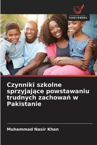 Czynniki szkolne sprzyjające powstawaniu trudnych zachowań w Pakistanie
