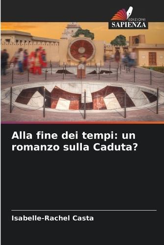 Alla fine dei tempi: un romanzo sulla Caduta?