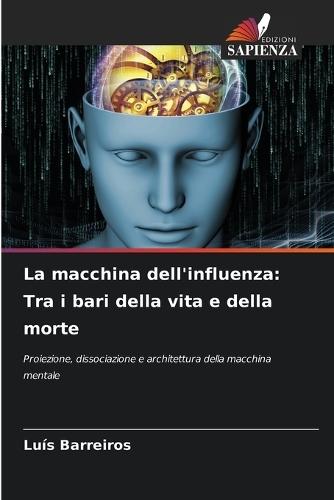 La macchina dell'influenza: Tra i bari della vita e della morte
