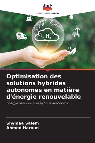 Optimisation des solutions hybrides autonomes en matière d'énergie renouvelable