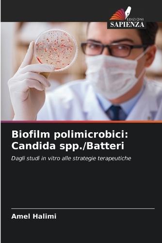 Biofilm polimicrobici: Candida spp./Batteri