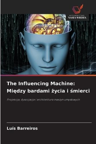 The Influencing Machine: Między bardami życia i śmierci
