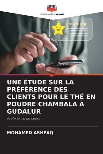 Une Étude Sur La Préférence Des Clients Pour Le Thé En Poudre Chambala À Gudalur