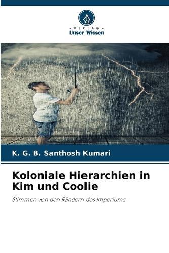 Koloniale Hierarchien in Kim und Coolie