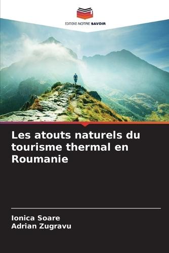 Les atouts naturels du tourisme thermal en Roumanie