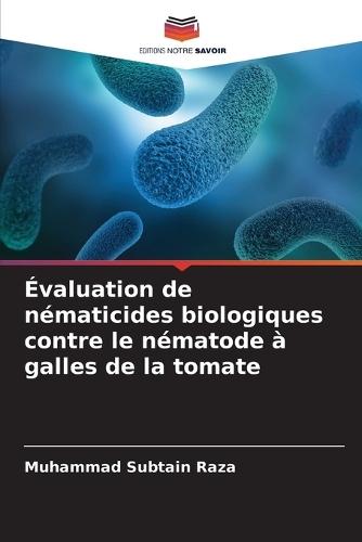 Évaluation de nématicides biologiques contre le nématode à galles de la tomate