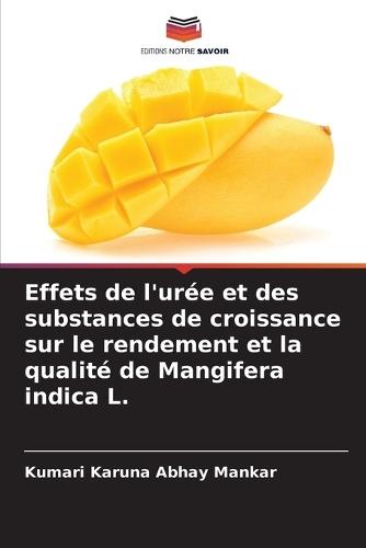 Effets de l'urée et des substances de croissance sur le rendement et la qualité de Mangifera indica L.
