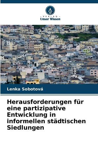 Herausforderungen für eine partizipative Entwicklung in informellen städtischen Siedlungen