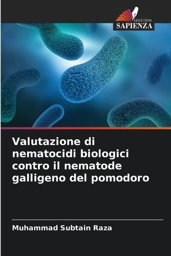 Valutazione di nematocidi biologici contro il nematode galligeno del pomodoro