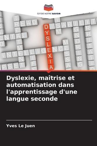 Dyslexie, maîtrise et automatisation dans l'apprentissage d'une langue seconde