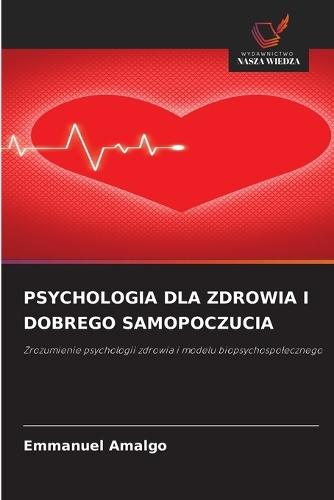 Psychologia Dla Zdrowia I Dobrego Samopoczucia