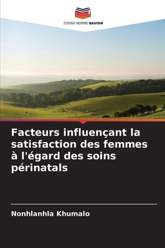 Facteurs influençant la satisfaction des femmes à l'égard des soins périnatals