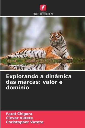 Explorando a dinâmica das marcas: valor e domínio
