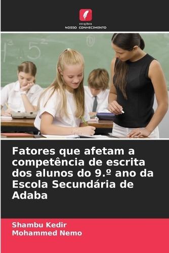 Fatores que afetam a competência de escrita dos alunos do 9.° ano da Escola Secundária de Adaba