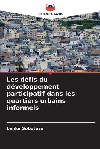 Les défis du développement participatif dans les quartiers urbains informels