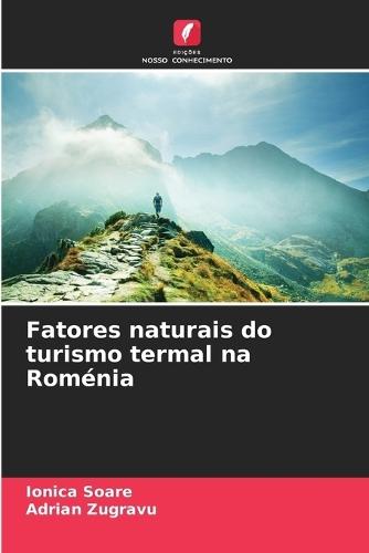Fatores naturais do turismo termal na Roménia