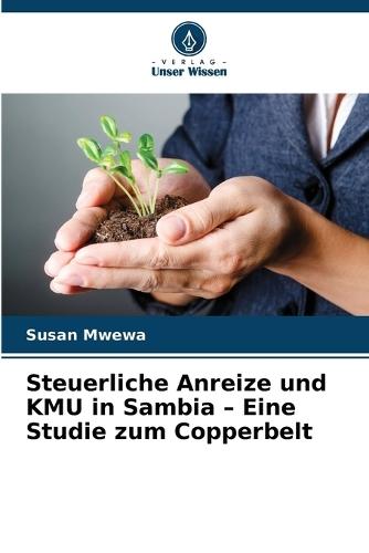 Steuerliche Anreize und KMU in Sambia - Eine Studie zum Copperbelt