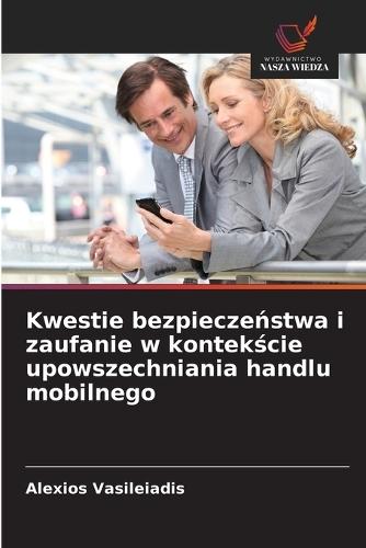Kwestie bezpieczeństwa i zaufanie w kontekście upowszechniania handlu mobilnego