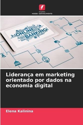 Liderança em marketing orientado por dados na economia digital
