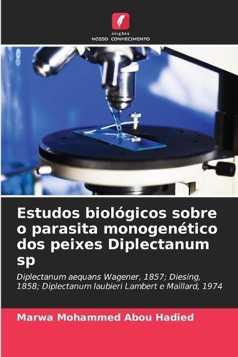 Estudos biológicos sobre o parasita monogenético dos peixes Diplectanum sp