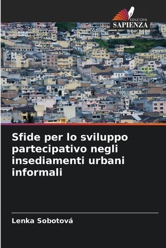 Sfide per lo sviluppo partecipativo negli insediamenti urbani informali