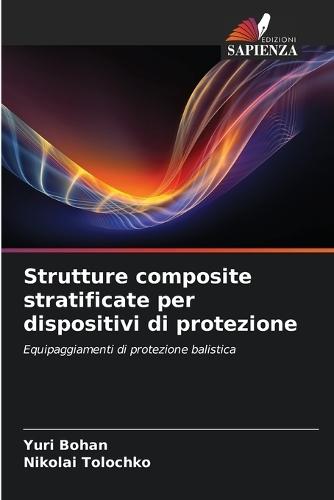 Strutture composite stratificate per dispositivi di protezione