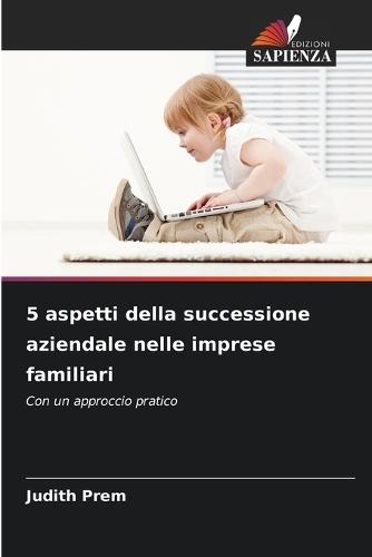 5 aspetti della successione aziendale nelle imprese familiari