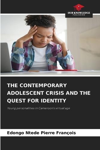 The Contemporary Adolescent Crisis and the Quest for Identity