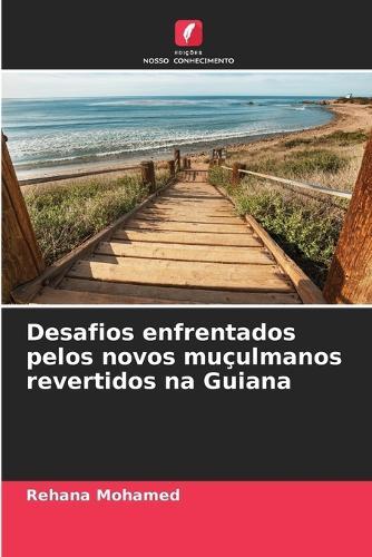 Desafios enfrentados pelos novos muçulmanos revertidos na Guiana