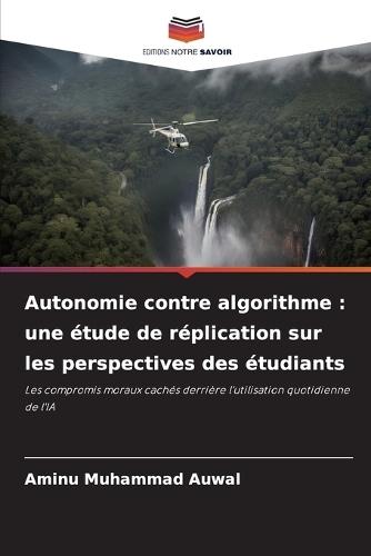 Autonomie contre algorithme: une étude de réplication sur les perspectives des étudiants