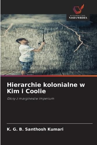 Hierarchie kolonialne w Kim i Coolie