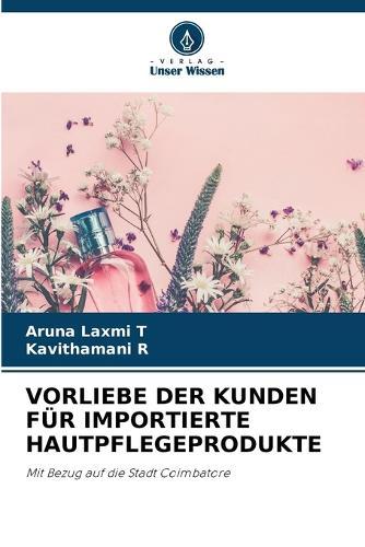 Vorliebe Der Kunden Für Importierte Hautpflegeprodukte