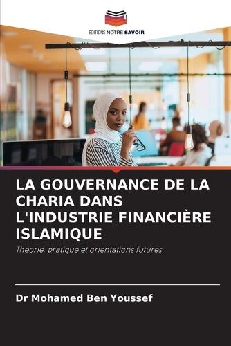La Gouvernance de la Charia Dans l'Industrie Financière Islamique