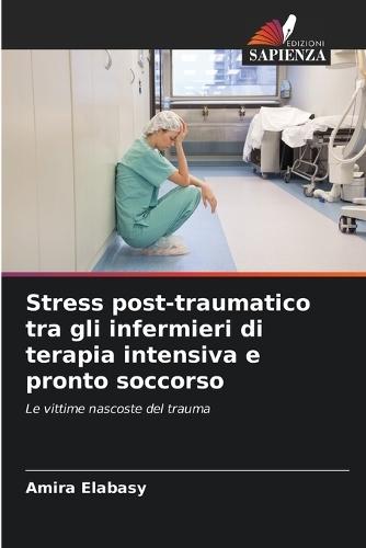 Stress post-traumatico tra gli infermieri di terapia intensiva e pronto soccorso
