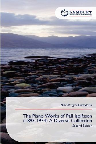 The Piano Works of Pall Isolfsson (1893-1974) A Diverse Collection