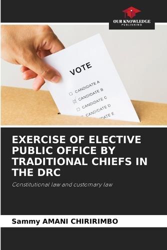 Exercise of Elective Public Office by Traditional Chiefs in the Drc