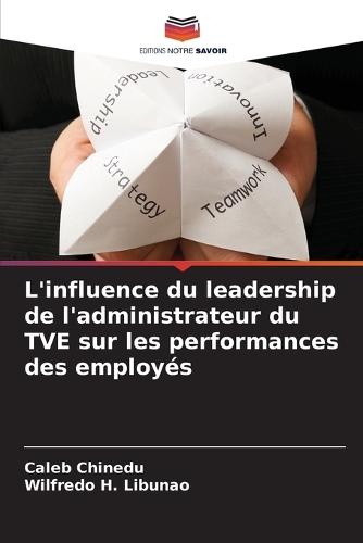 L'influence du leadership de l'administrateur du TVE sur les performances des employés