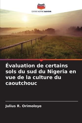 Évaluation de certains sols du sud du Nigeria en vue de la culture du caoutchouc