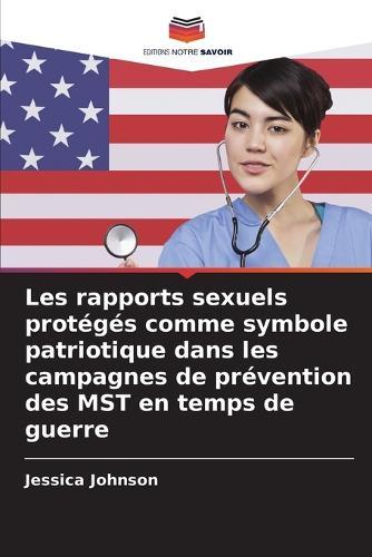Les rapports sexuels protégés comme symbole patriotique dans les campagnes de prévention des MST en temps de guerre